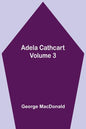 Adela Cathcart, Volume 3 - Paperback