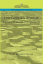 The Golden Bough: A Study in Magic and Religion - Hardcover