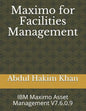 Maximo for Facilities Management: IBM Maximo Asset Management V7.6.0.9 - Paperback