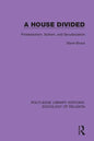 A House Divided: Protestantism, Schism and Secularization - Paperback