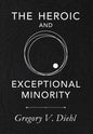 The Heroic and Exceptional Minority: A Guide to Mythological Self-Awareness and Growth - Hardcover