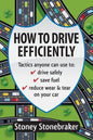 How to Drive Efficiently: Tactics anyone can use to drive safely, save fuel, reduce wear & tear on your car - Paperback