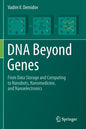 DNA Beyond Genes: From Data Storage and Computing to Nanobots, Nanomedicine, and Nanoelectronics - Paperback