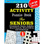 210 ACTIVITY Puzzle Book For SENIORS; Vol.1 [Crossword, Mazes, Sudoku, Word Search, Word Fill-in and Codewords] - Paperback