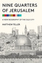 Nine Quarters of Jerusalem: A New Biography of the Old City - Hardcover