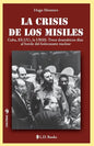La crisis de los misiles: Cuba, EE UU., la URSS. Trece dramaticos dias al borde del holocausto mundial - Paperback