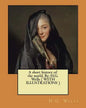 A short history of the world. By: H.G. Wells ( WITH ILLUSTRATIONS ) - Paperback