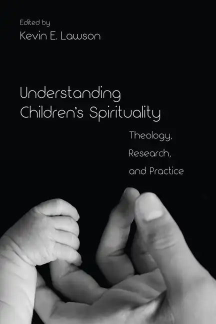 Understanding Children's Spirituality - Paperback