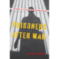 Prisoners After War: Veterans in the Age of Mass Incarceration - Paperback