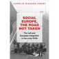 Social Europe, the Road Not Taken: The Left and European Integration in the Long 1970s - Hardcover