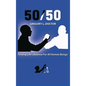 50/50: Finding Life's Balance for All Human Beings - Hardcover