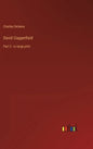 David Copperfield: Part 2 - in large print - Hardcover