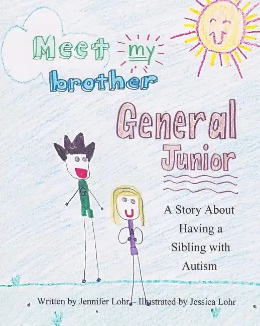 Meet My Brother General Junior: A Story About Having A Sibling With Autism - Paperback