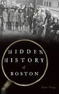 Hidden History of Boston - Hardcover