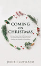 Coming on Christmas: Spiritual and Real-Life Inspiration for Those with Too Much to Do During the Month of December - Paperback