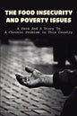 The Food Insecurity & Poverty Issues: A Face And A Story To A Chronic Problem In This Country: Inspirational Story About Poverty - Paperback