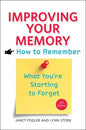 Improving Your Memory: How to Remember What You're Starting to Forget - Paperback