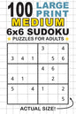 100 Large Print Medium 6x6 Sudoku Puzzles for Adults: Only One Puzzle Per Page! (Pocket 6"x9" Size) - Paperback