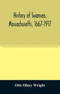 History of Swansea, Massachusetts, 1667-1917 - Paperback