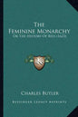 The Feminine Monarchy: Or The History Of Bees (1623) - Paperback
