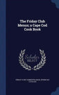 The Friday Club Menus; a Cape Cod Cook Book - Hardcover