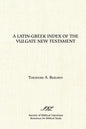 A Latin-Greek Index of the Vulgate New Testament - Paperback