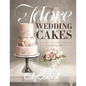 Adore Wedding Cakes: Cake Central Magazine Brings You The Most Stunning Cakes of 2014 - Paperback