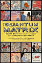 The Quantum Matrix: Henry Bar's Perilous Struggle for Quantum Coherence - Hardcover