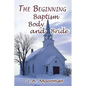 The Church, Beginning, Baptism, Body, and Bride - Paperback