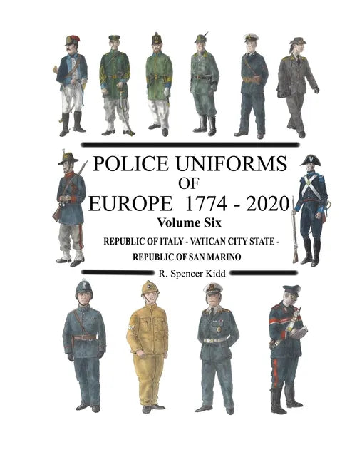 Police Uniforms of Europe 1774 - 2020 Volume Six - Paperback