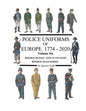 Police Uniforms of Europe 1774 - 2020 Volume Six - Paperback