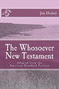 The Whosoever New Testament: Adapted from the American Standard Version - Paperback