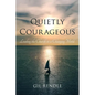 Quietly Courageous: Leading the Church in a Changing World - Hardcover