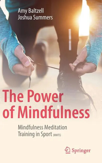 The Power of Mindfulness: Mindfulness Meditation Training in Sport (Mmts) - Hardcover