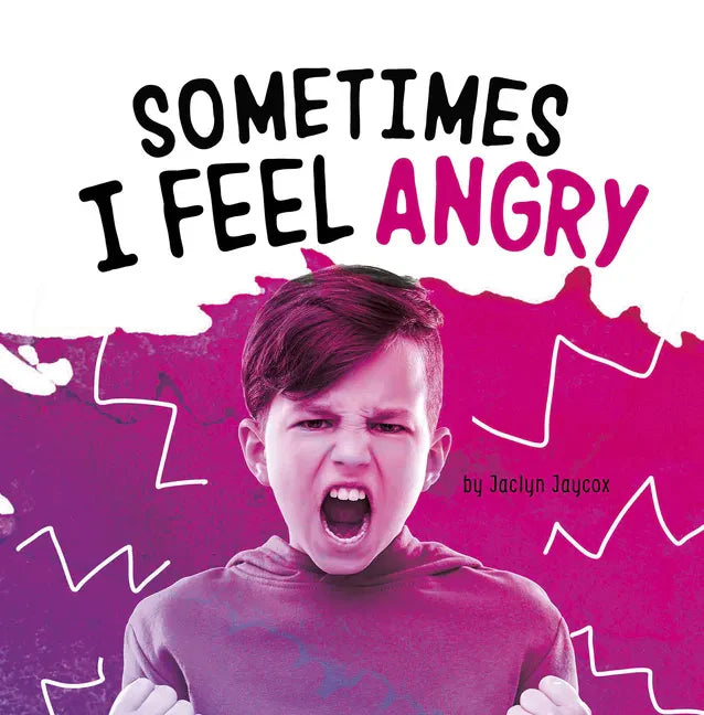 Sometimes I Feel Angry - Hardcover