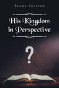 His Kingdom in Perspective - Paperback