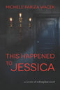 This Happened to Jessica: A Secrets of Redemption Novel - Paperback
