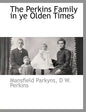 The Perkins Family in Ye Olden Times - Paperback