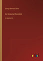 An Unsocial Socialist: in large print - Paperback