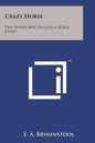 Crazy Horse: The Invincible Ogalalla Sioux Chief - Paperback