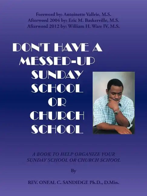 Don't Have a Messed Up Sunday School: A Book to Help Organize Your Sunday School or Church School - Paperback