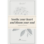 Soothe your heart and bloom your soul: Kindness and tenderness - Paperback