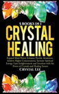 Crystal Healing: 5 Books in 1: Expand Mind Power, Enhance Psychic Awareness, Achieve Higher Consciousness, Increase Spiritual Energy, G - Hardcover