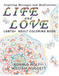 Life and Love LGBTQ+ Adult Coloring Book: Inspiring Messages and Meditations - Paperback