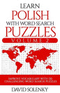 Learn Polish with Word Search Puzzles Volume 2: Learn Polish Language Vocabulary with 130 Challenging Bilingual Word Find Puzzles for All Ages - Paperback