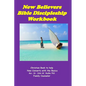 New Believers Bible Discipleship Workbook: Christian Book to Help New Converts with the Basics - Paperback