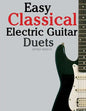 Easy Classical Electric Guitar Duets: Featuring Music of Elgar, Grieg, Bach and Others. in Standard Notation and Tablature. - Paperback