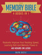 The Memory Bible: 4 Books in 1: Radically Improve Your Reading Speed, Learning Skill and Memory Power in 48 Hours or Less! - Paperback