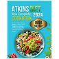 Atkins Diet New Complete Cookbook 2024: On Your Path to Lifelong Wellness, Achieve Quick Weight Loss, Enhance Health, and Savor Over 100 Tasty, Low-Ca - Paperback
