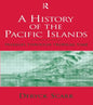 A History of the Pacific Islands: Passages Through Tropical Time - Paperback
